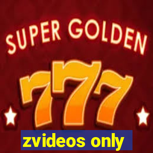zvideos only
